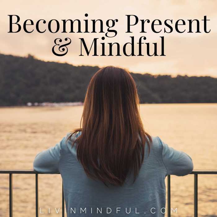 Mindfulness mindful practice meditation mindfullness mind self moment steps practise simple tips care living easy guided do forms time why How to Meditate for Becoming More Present and Mindful